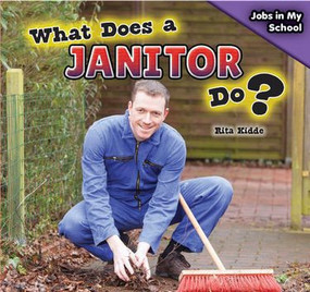 What Does a Janitor Do? by Rita Kidde, 9781477765449