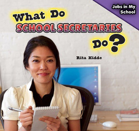 What Do School Secretaries Do? by Rita Kidde, 9781477765388