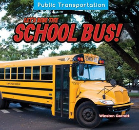 Let's Ride the School Bus! by Winston Garrett, 9781477765333