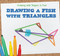 Drawing a Fish with Triangles by Sara Milner, 9781538331088