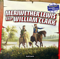 Meriwether Lewis and William Clark by Rachel Lynette, 9781477708996