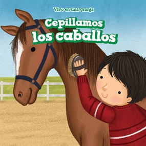 Cepillamos los caballos (We Brush the Horses) (Spanish Edition) by Marigold Brooks, Eida de la Vega, 9781538328149