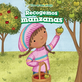 Recogemos manzanas (We Pick Apples) (Spanish Edition) by Gabriel Merrick, Eida de la Vega, 9781538328170