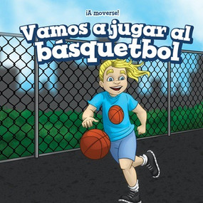 Vamos a jugar al básquetbol (Let's Play Basketball) - 9781538327005 by Gloria Santos, Eida de la Vega, 9781538327005