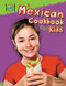 A Mexican Cookbook for Kids by Rosie Hankin, 9781477715161
