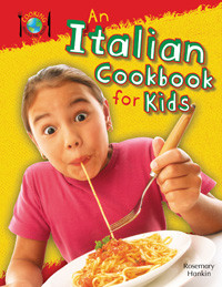An Italian Cookbook for Kids by Rosie Hankin, 9781477715208
