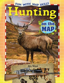 Hunting on the Map by Alix Wood, 9781477769812