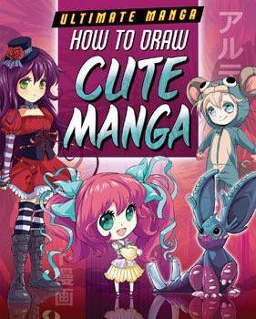 How to Draw Cute Manga by Marc Powell, David Neal, 9781499411393