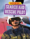 Search and Rescue Pilot by Louise Spilsbury, 9781499407891