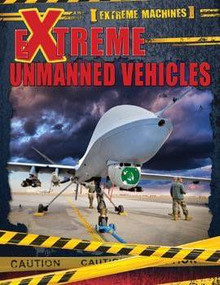 Extreme Unmanned Vehicles by Ian F. Mahaney, 9781499411898