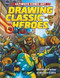 Drawing Classic Heroes by William Potter, Juan Calle, 9781508154709