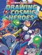 Drawing Cosmic Heroes by William Potter, Juan Calle, 9781508154716