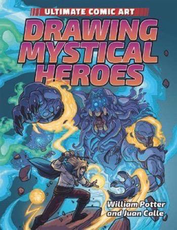 Drawing Mystical Heroes by William Potter, Juan Calle, 9781508154747