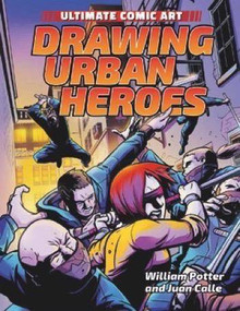 Drawing Urban Heroes by William Potter, Juan Calle, 9781508154754
