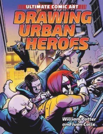 Drawing Urban Heroes by William Potter, Juan Calle, 9781508154754