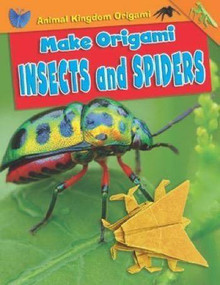 Make Origami Insects and Spiders by Ruth Owen, 9781499433548