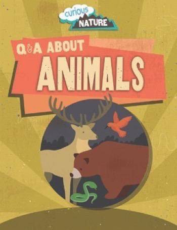 Q & A About Animals by Nancy Dickmann, 9781499433906