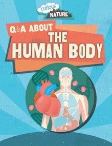 Q & A About the Human Body by Nancy Dickmann, 9781499433937