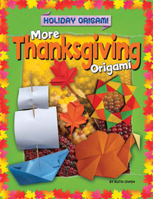 More Thanksgiving Origami by Ruth Owen, 9781477757116