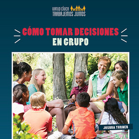 Cómo tomar decisiones en grupo (How to Make Decisions as a Group) by Joshua Turner, Esther Sarfatti, 9781538333563