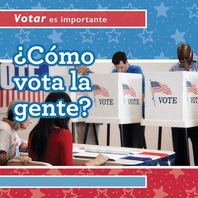 ¿Cómo vota la gente? (How Do People Vote?) by Kristen Rajczak Nelson, Ana Maria Garcia, 9781538333280