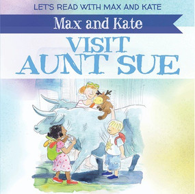 Max and Kate Visit Aunt Sue by Mick Manning, 9781538340622