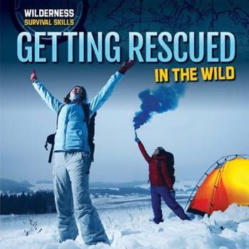 Getting Rescued in the Wild by William Decker, 9781508143154