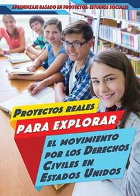 Proyectos reales para explorar el Movimiento por los Derechos Civiles en Estados Unidos (Real-World Projects to Explore the Civil Rights Movement) by Heather Moore Niver, Alberto Jiménez, 9781499440164