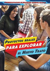 Proyectos reales para explorar el Nuevo Trato (Real-World Projects to Explore the New Deal) by Alexis Burling, Alberto Jiménez, 9781499440195