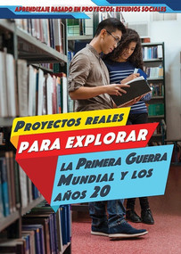 Proyectos reales para explorar la Primera Guerra Mundial y los años 20 (Real-World Projects to Explore World War I and the Roaring '20s) - 9781499440249 by Heather Moore Niver, Alberto Jiménez, 9781499440249