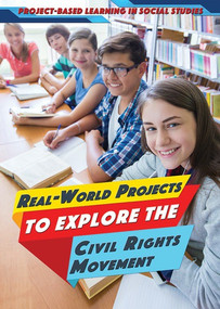 Real-World Projects to Explore the Civil Rights Movement by Heather Moore Niver, 9781508182146