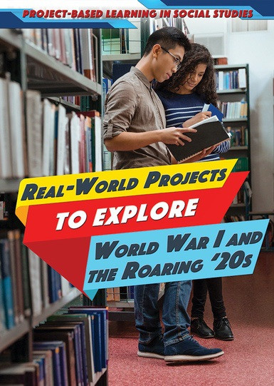 Real-World Projects to Explore World War I and the Roaring '20s - 9781508182269 by Heather Moore Niver, 9781508182269