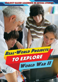 Real-World Projects to Explore World War II by Angie Timmons, 9781508182290