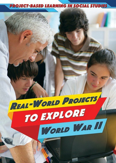Real-World Projects to Explore World War II by Angie Timmons, 9781508182290