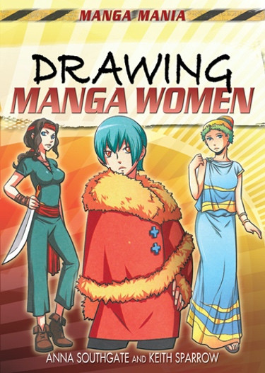 Drawing Manga Women by Anna Southgate, Yishan Li, 9781448892594