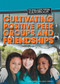 Cultivating Positive Peer Groups and Friendships by Kathy Furgang, Adam Furgang, 9781448883172