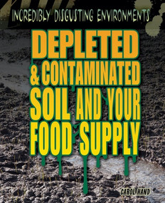 Depleted and Contaminated Soil and Your Food Supply - 9781448884193 by Carol Hand, 9781448884193