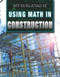 Using Math in Construction by Colin Wilkinson, 9781499438529
