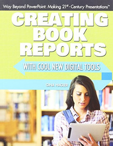 Creating Book Reports with Cool New Digital Tools by Gina Hagler, 9781477718452