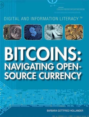 Bitcoins (Navigating Open-Source Currency) by Barbara Gottfried Hollander, 9781477779316