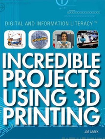 Incredible Projects Using 3D Printing by Joe Greek, 9781477779477
