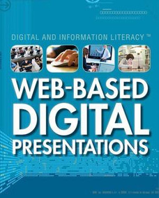 Web-Based Digital Presentations by Tamra B. Orr, Leonard Daniels, 9781499437737