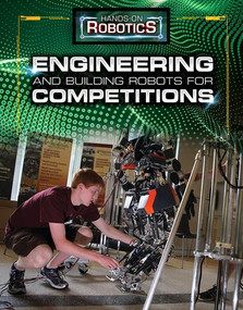 Engineering and Building Robots for Competitions by Margaux Baum, Joel Chaffee, 9781499438840