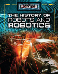 The History of Robots and Robotics by Margaux Baum, Jeri Freedman, 9781499438925