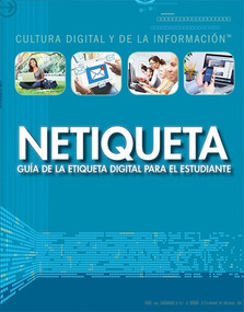Netiqueta: guía de la etiqueta digital para el estudiante (Netiquette: A Student's Guide to Digital Etiquette) by Kathy Furgang, Alberto Jiménez, 9781499439793