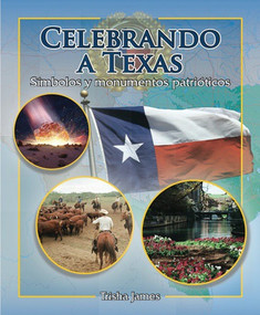 Celebrando a Texas (Celebrating Texas) (Patriotic Symbols and Landmarks) (Spanish Edition) by Therese M. Shea, 9781477750216