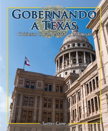 El gobierno de Texas (Governing Texas) (Local, State, and National Governments) - 9781477750254 by Sutter Cane, 9781477750254