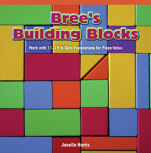 Bree's Building Blocks (Work with 11-19 to Gain Foundations for Place Value) by Joseph Harris, 9781477716717