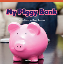 My Piggy Bank (Number Names and Count Sequence) by Jessica Schmidt, Julie Schmidt, 9781477716083