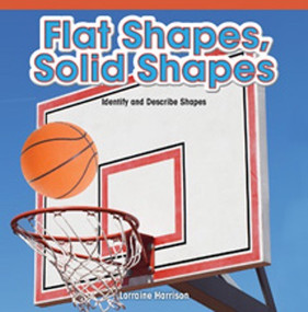 Flat Shapes, Solid Shapes (Identify and Describe Shapes) by Lorraine Harrison, 9781477716144